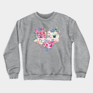 Pro-Choice AF Crewneck Sweatshirt